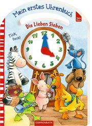 Die Lieben Sieben: Mein erstes Uhrenbuch Kerstin Völker 9783649670902