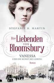 Die Liebenden von Bloomsbury - Vanessa und die Kunst des Lebens Martin, Stefanie H 9783746639055