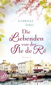 Die Liebenden von der Île de Ré Jaric, Gabriele 9783746631714