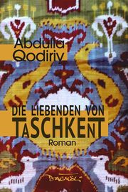 Die Liebenden von Taschkent Qodiriy, Abdulla 9783910948013