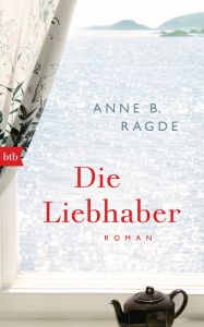 Die Liebhaber Ragde, Anne B 9783442757862