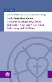 Die lutherischen Duale Christine Axt-Piscalar/Andreas Ohlemacher/Im Auftrag der Vereinigten E 9783374068807