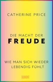 Die Macht der Freude Price, Catherine 9783832182182