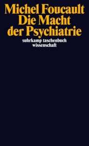 Die Macht der Psychiatrie Foucault, Michel 9783518297520