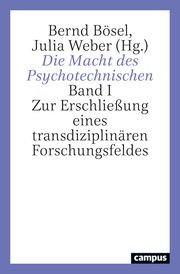 Die Macht des Psychotechnischen Bernd Bösel/Julia Weber 9783593517469