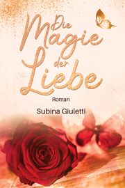 Die Magie der Liebe Giuletti, Subina 9783945098202