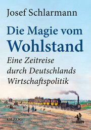 Die Magie vom Wohlstand Schlarmann, Josef 9783957682512