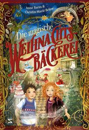Die magische Weihnachtsbäckerei Barns, Anne/Below, Christin-Marie 9783505150692