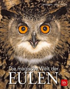 Die magische Welt der Eulen Lohmann, Michael/Nill, Dietmar/Pröhl, Torsten 9783835417083