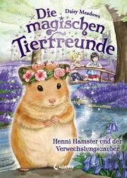 Die magischen Tierfreunde - Henni Hamster und der Verwechslungszauber Meadows, Daisy 9783743203594