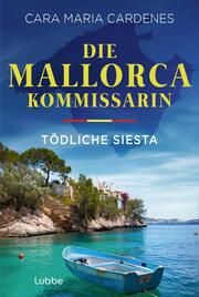 Die Mallorca-Kommissarin - Tödliche Siesta Cardenes, Cara Maria 9783404192861