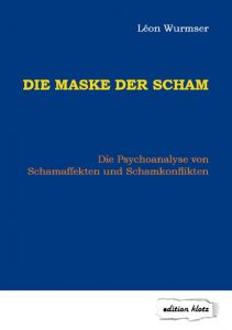 Die Maske der Scham Wurmser, Léon 9783866171428