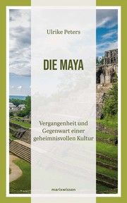 Die Maya Ulrike Peters 9783737411950