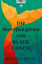 Die Meerjungfrau von Black Conch Roffey, Monique 9783608505221