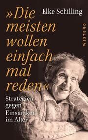 'Die meisten wollen einfach mal reden' Schilling, Elke 9783864894329