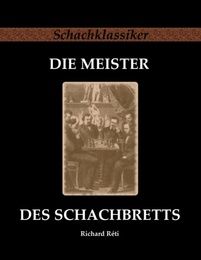 Die Meister des Schachbretts Réti, Richard 9783941670099