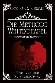 Die Methode Whitechapel Klengel, Corina C 9783969010532