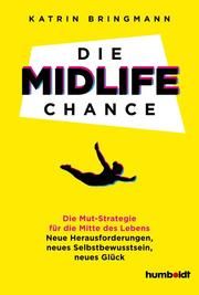Die Midlife Chance Bringmann, Katrin 9783869101071