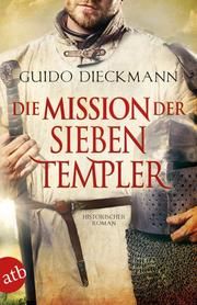 Die Mission der sieben Templer Dieckmann, Guido 9783746635781