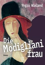 Die Modiglianifrau Yngra, Wieland 9783907320174