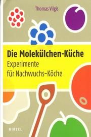 Die Molekülchen-Küche Vilgis, Thomas 9783777615356