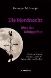 Die Mordnacht über der Königspfalz Multhaupt, Hermann 9783944974453