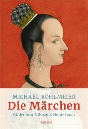 Die Märchen Köhlmeier, Michael 9783446263741