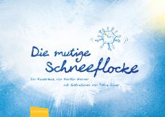 Die mutige Schneeflocke Werner, Kerstin 9783946328407