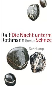 Die Nacht unterm Schnee Rothmann, Ralf 9783518473672