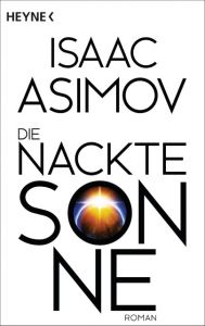 Die nackte Sonne Asimov, Isaac 9783453528444