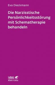 Die narzisstische Persönlichkeitsstörung mit Schematherapie behandeln Dieckmann, Eva 9783608892369