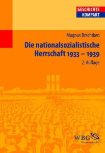 Die nationalsozialistische Herrschaft 1933-1939 Brechtken, Magnus 9783534248926