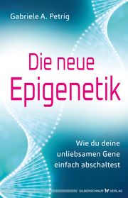 Die neue Epigenetik Petrig, Gabriele A 9783969330883