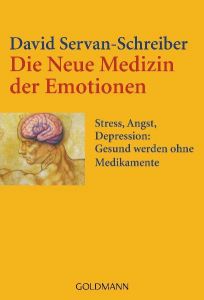 Die neue Medizin der Emotionen Servan-Schreiber, David 9783442153534