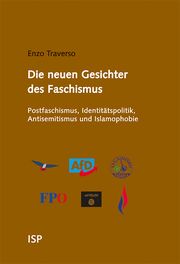Die neuen Gesichter des Faschismus Traverso, Enzo/Lessenich, Stephan 9783899001532