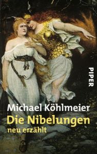 Die Nibelungen Köhlmeier, Michael 9783492228824