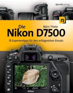 Die Nikon D7500 Thiele, Björn 9783864905506
