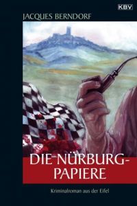 Die Nürburg-Papiere Berndorf, Jacques 9783940077783