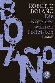 Die Nöte des wahren Polizisten Bolaño, Roberto 9783596193202