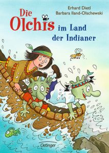 Die Olchis im Land der Indianer Dietl, Erhard/Iland-Olschewski, Barbara 9783789109485