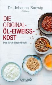 Die Original-Öl-Eiweiß-Kost Dr Johanna Budwig-Stiftung 9783426658093