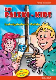 Die Palzki-Kids Ludwigshafen in Gefahr Schneider, Harald 9783946587521