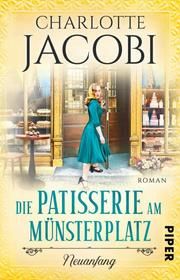 Die Patisserie am Münsterplatz - Neuanfang Jacobi, Charlotte 9783492317139