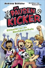 Die Pausenkicker - Elfmeter für die Nachbarschule Schlüter, Andreas 9783737343671