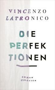 Die Perfektionen Latronico, Vincenzo 9783546100694