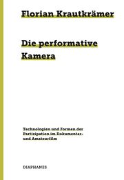 Die performative Kamera Krautkrämer, Florian 9783035807264