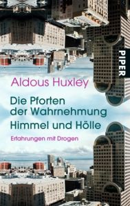 Die Pforten der Wahrnehmung/Himmel und Hölle Huxley, Aldous 9783492200066