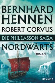Die Phileasson-Saga - Nordwärts Hennen, Bernhard/Corvus, Robert 9783453317512