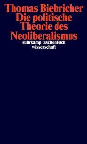 Die politische Theorie des Neoliberalismus Biebricher, Thomas 9783518299265