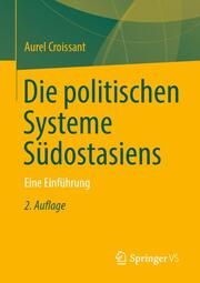 Die politischen Systeme Südostasiens Croissant, Aurel (Dr.) 9783658387075